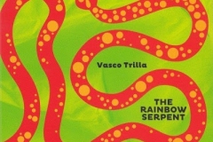 Vasco Trilla-(Solo)The Rainbow Serpent ( Fmr Records)<br/><a href="https://vascotrilla.bandcamp.com/album/the-rainbow-serpent" rel="noopener noreferrer" target="_blank">Listen and buy it</a>